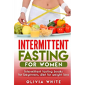 Intermittent Fasting for Women: Intermittent Fasting Books for Beginners, Diet for Weight Loss