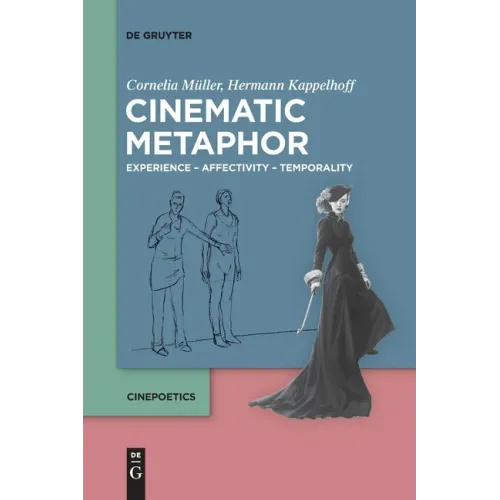 Cinematic Metaphor: Experience - Affectivity - Temporality