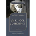 The School of Obedience: If ye love me, keep my commandments - John 14:15