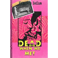 Dead When We Met