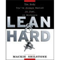 Lean and Hard: The Body Youve Always Wanted in Just 24 Workouts