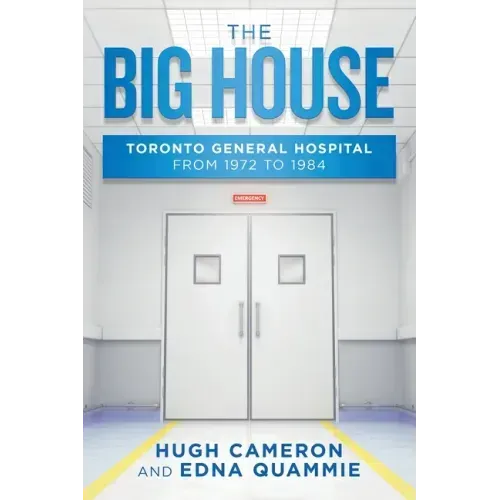 The Big House: Toronto General Hospital from 1972 to 1984