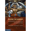 Ruling the World?: Constitutionalism, International Law, and Global Governance