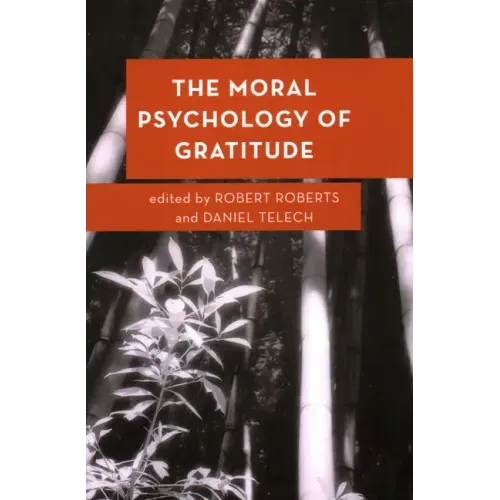 The Moral Psychology of Gratitude
