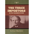 The Three Impostors or The Transmutations