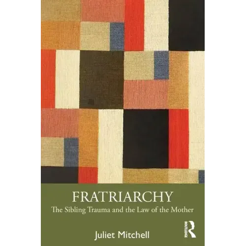 Fratriarchy: The Sibling Trauma and the Law of the Mother