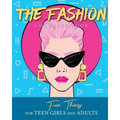 The Fashion Coloring Book: Fun Things For Teen Girls and Adults