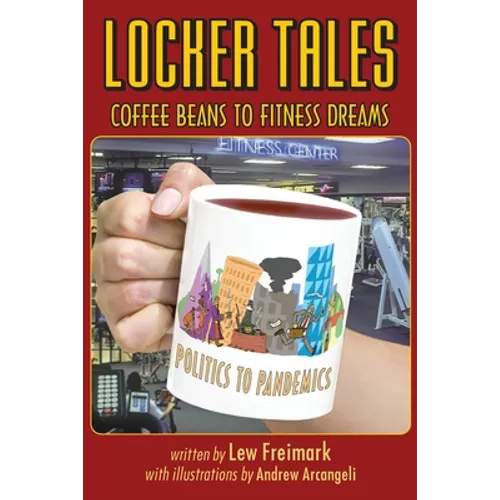 Locker Tales: Coffee Beans to Fitness Dreams (Politics to Pandemics)
