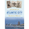 Speaking of Atlantic City: Recollections & Memories