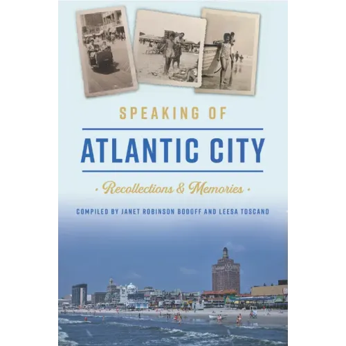 Speaking of Atlantic City: Recollections & Memories