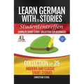 Learn German with Stories Studententreffen Complete Short Story Collection for Beginners: 25 Modern and Classic Short Stories Collection