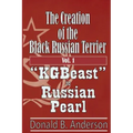 The Creation of the Black Russian Terrier: KGBeast to Russian Pearl