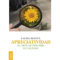 Apreciatividad: El arte de percibir lo valioso