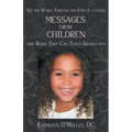 Messages from Children ... and What They Can Teach Grown-Ups