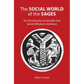 The Social World of the Sages: An Introduction to Israelite and Jewish Wisdom Literature
