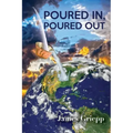 Poured In, Poured Out