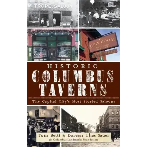 Historic Columbus Taverns: The Capital City's Most Storied Saloons