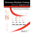 Elementary Rhythmic Training. Vol. I & II: A progressive approach to the development of a rhythmic vocabulary for all instruments Beginners level - Vo