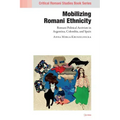 Mobilizing Romani Ethnicity: Romani Political Activism in Argentina, Colombia and Spain