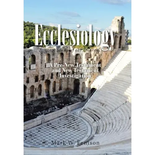 Ecclesiology: A Study of the Church