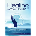 Healing in Your Hands: Self-Havening Practices to Harness Neuroplasticity, Heal Traumatic Stress, and Build Resilience