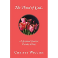 The Word of God...: A Scriptural Guide for Everyday Living