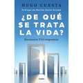 ¿De Qué Trata La Vida: Encuentra Tus Respuestas? / What Is Life All about
