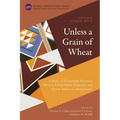 Unless a Grain of Wheat: A Story of Friendship Between African Independent Churches and North American Mennonites