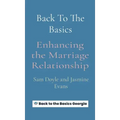 Back To The Basics: Enhancing the Marriage Relationship