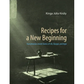 Recipes for a New Beginning: Transylvanian Jewish Stories of Life, Hunger, and Hope