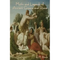 Myths and Legends of Ancient Greece and Rome