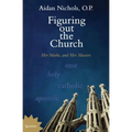 Figuring Out the Church: Her Marks, and Her Masters