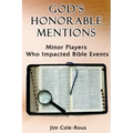 God's Honorable Mentions: Minor Players Who Impacted Bible Events