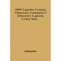 1899 Laporte County, Directory Company'S Directory Laporte Conty Ind...