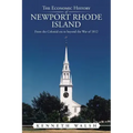 The Economic History of Newport Rhode Island: From the Colonial Era to Beyond the War of 1812