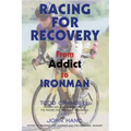 Racing for Recovery: From Addict to Ironman