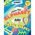 Learn the Alphabet and Draw Shapes: Children's Activity Book: Shapes, Lines and Letters Ages 3+: A Beginner Kids Tracing and Writing Practice Workbook