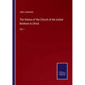 The History of the Church of the United Brethren in Christ: Vol. I