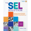 The Sel Solution: Integrate Social-Emotional Learning Into Your Curriculum and Build a Caring Climate for All