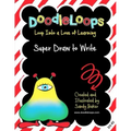 DoodleLoops Super Draw to Write: Loop Into a Love of Learning (Book 2)