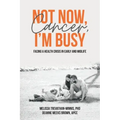 Not Now, Cancer, I'm Busy: Facing a Health Crisis in Early and Midlife
