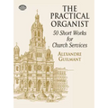 The Practical Organist: 50 Short Works for Church Services