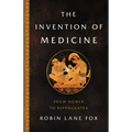 The Invention of Medicine: From Homer to Hippocrates