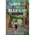 The Boy With the Blue Cap: Van Gogh in Arles