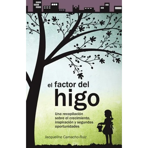 El Factor del Higo: Una recopilación sobre el crecimiento, inspiración y segundas oportunidades