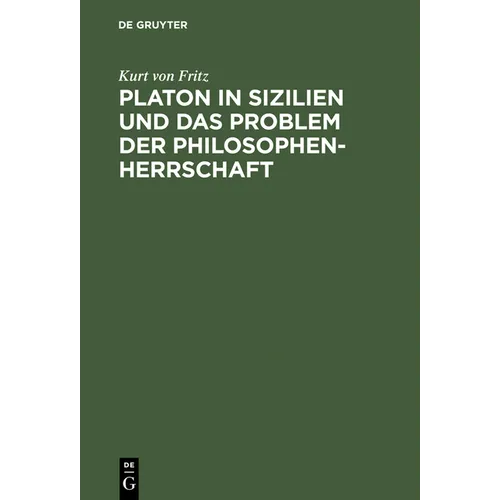 Platon in Sizilien und das Problem der Philosophenherrschaft