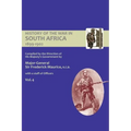 OFFICIAL HISTORY OF THE WAR IN SOUTH AFRICA 1899-1902 compiled by the Direction of His Majesty's Government Volume Four