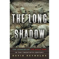 The Long Shadow: The Legacies of the Great War in the Twentieth Century
