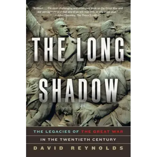 The Long Shadow: The Legacies of the Great War in the Twentieth Century
