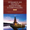 Dynamics 365 Project Accounting & Controlling (Part 2): A comprehensive guide to master the Microsoft Dynamics 365 project management and accounting m